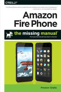 Imagen de portada: Amazon Fire Phone: The Missing Manual 1st edition 9781491911235