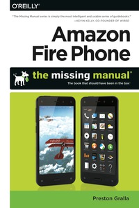 Omslagafbeelding: Amazon Fire Phone: The Missing Manual 1st edition 9781491911235