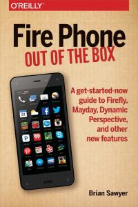 صورة الغلاف: Fire Phone: Out of the Box 1st edition 9781491911358