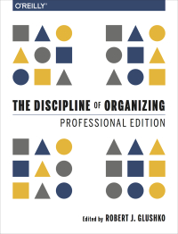 Cover image: The Discipline of Organizing: Professional Edition 1st edition 9781491911532