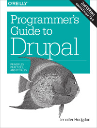 Immagine di copertina: Programmer's Guide to Drupal 2nd edition 9781491911464