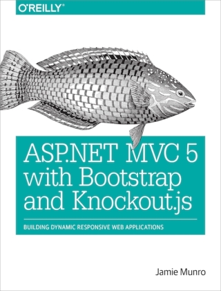 Cover image: ASP.NET MVC 5 with Bootstrap and Knockout.js 1st edition 9781491914397