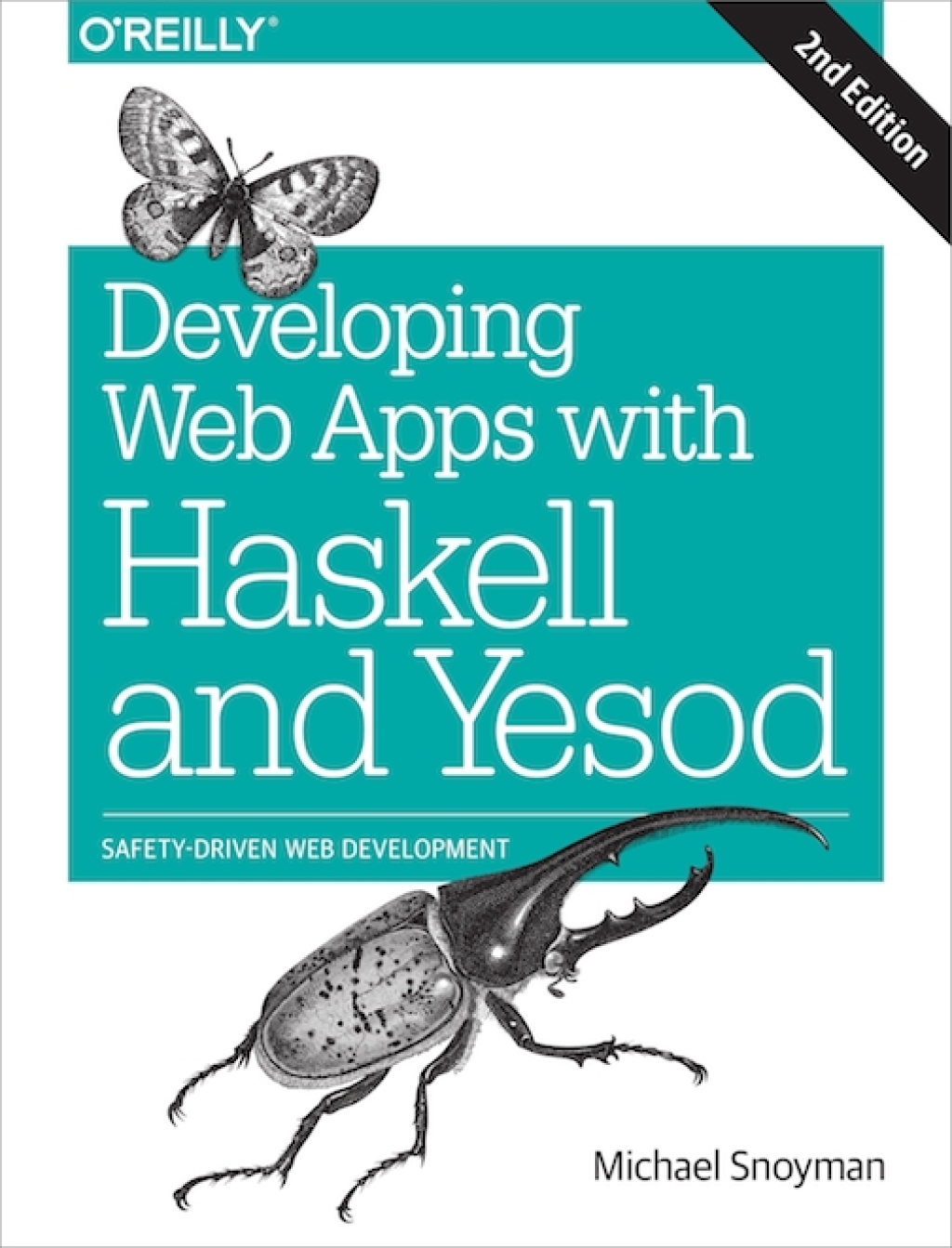 Developing Web Apps with Haskell and Yesod Safety-Driven Web Development 2nd Edition