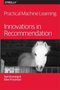 صورة الغلاف: Practical Machine Learning: Innovations in Recommendation 1st edition 9781491915387