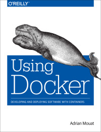 Omslagafbeelding: Using Docker 1st edition 9781491915769