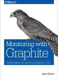 Cover image: Monitoring with Graphite 1st edition 9781491916438