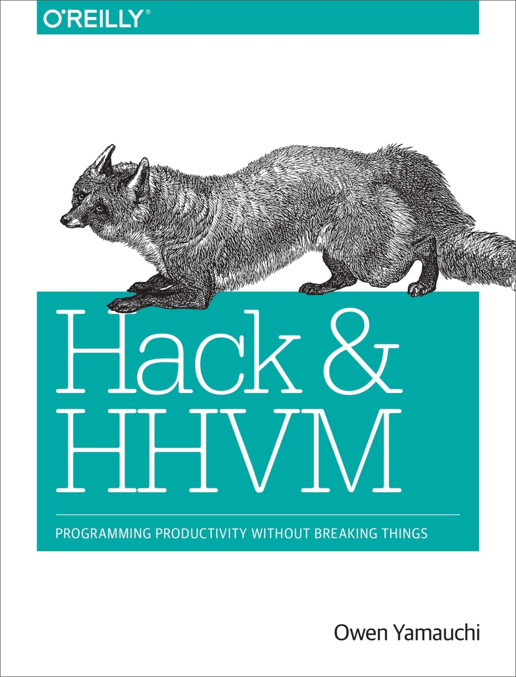 Hack and HHVM Programming Productivity Without Breaking Things 1st Edition