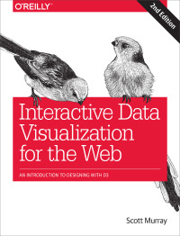 Cover image: Interactive Data Visualization for the Web 2nd edition 9781491921289