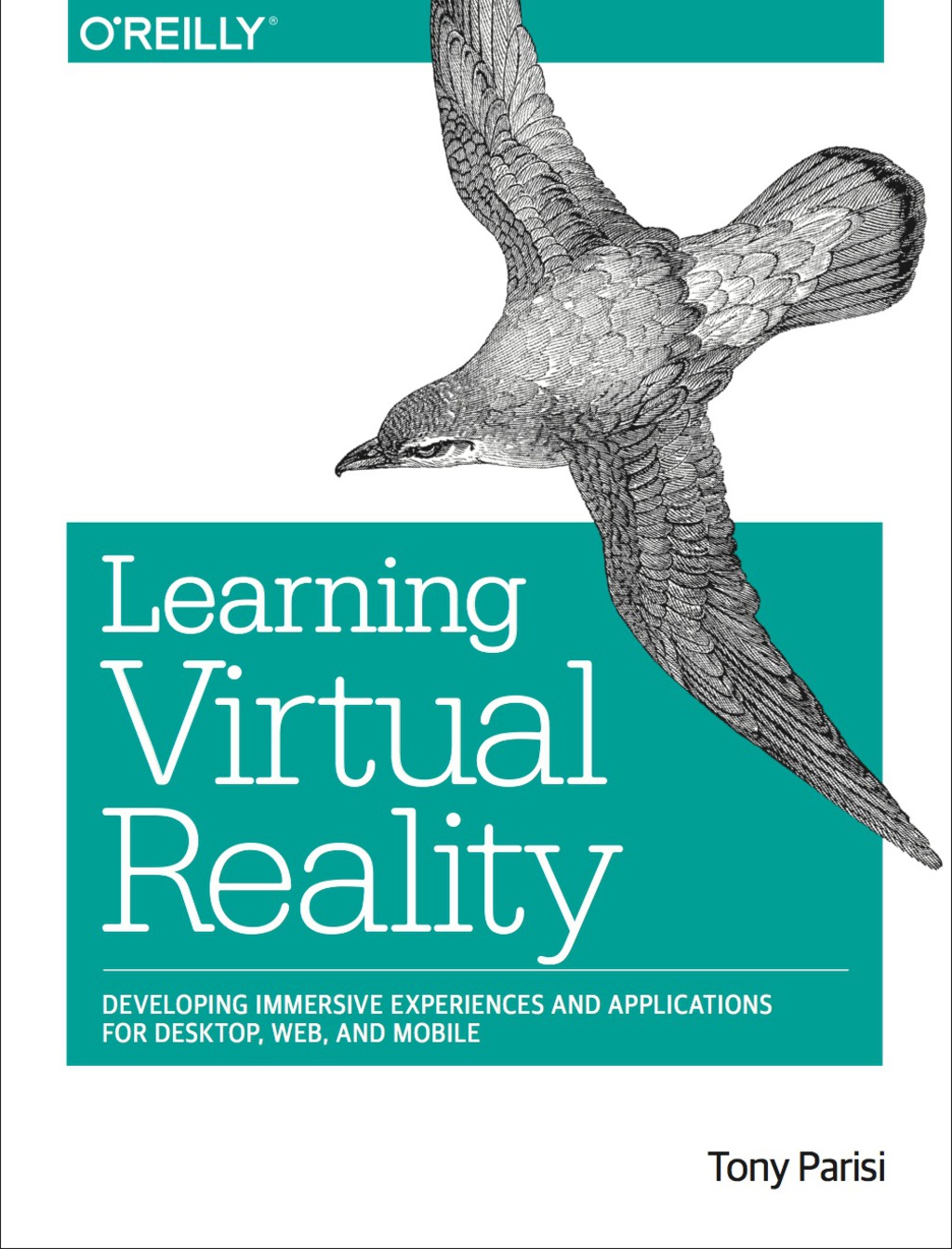 Learning Virtual Reality Developing Immersive Experiences and Applications for Desktop, Web, and Mobile 1st Edition