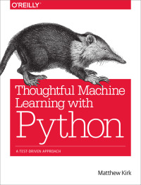 Omslagafbeelding: Thoughtful Machine Learning with Python 1st edition 9781491924136