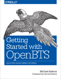 Imagen de portada: Getting Started with OpenBTS 1st edition 9781491910658