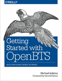 Cover image: Getting Started with OpenBTS 1st edition 9781491910658