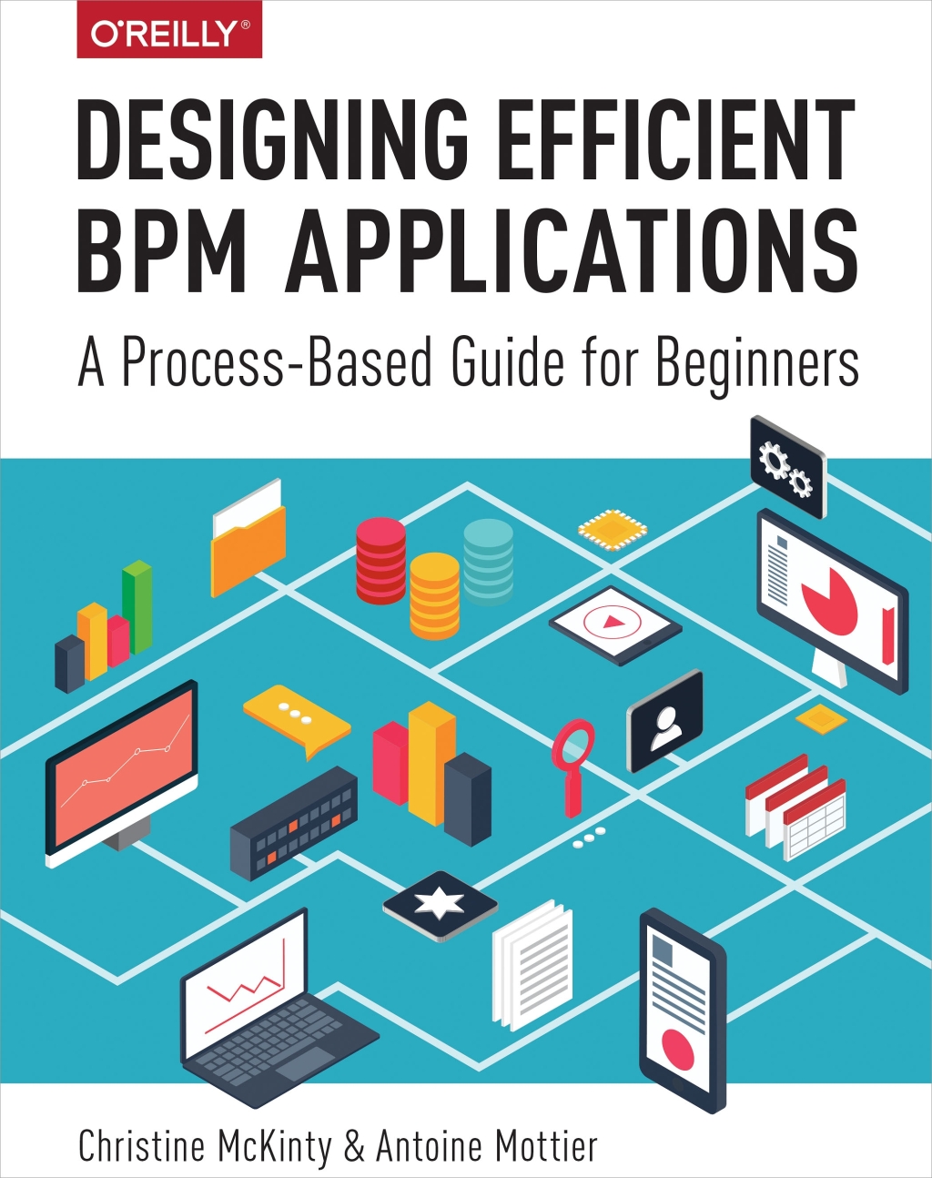 Designing Efficient BPM Applications A Process-Based Guide for Beginners 1st Edition