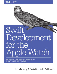 Imagen de portada: Swift Development for the Apple Watch 1st edition 9781491925201
