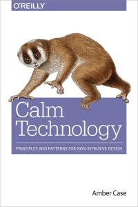 Cover image: Calm Technology 1st edition 9781491925881