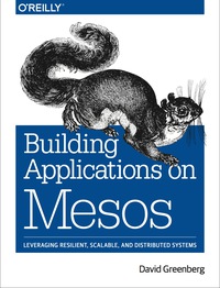 Cover image: Building Applications on Mesos 1st edition 9781491926529