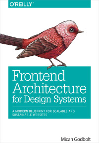 Imagen de portada: Frontend Architecture for Design Systems 1st edition 9781491926789