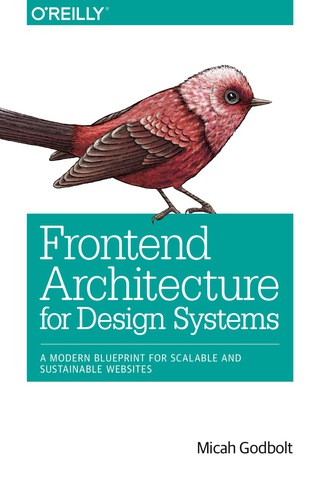Immagine di copertina: Frontend Architecture for Design Systems 1st edition 9781491926789