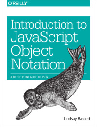 表紙画像: Introduction to JavaScript Object Notation 1st edition 9781491929483
