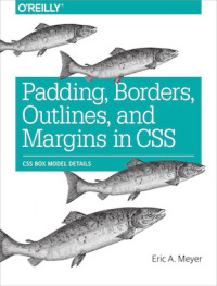 Titelbild: Padding, Borders, Outlines, and Margins in CSS 1st edition 9781491929803