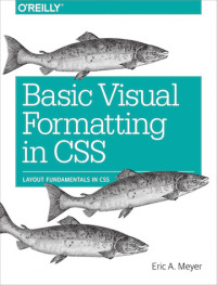 Cover image: Basic Visual Formatting in CSS 1st edition 9781491929964
