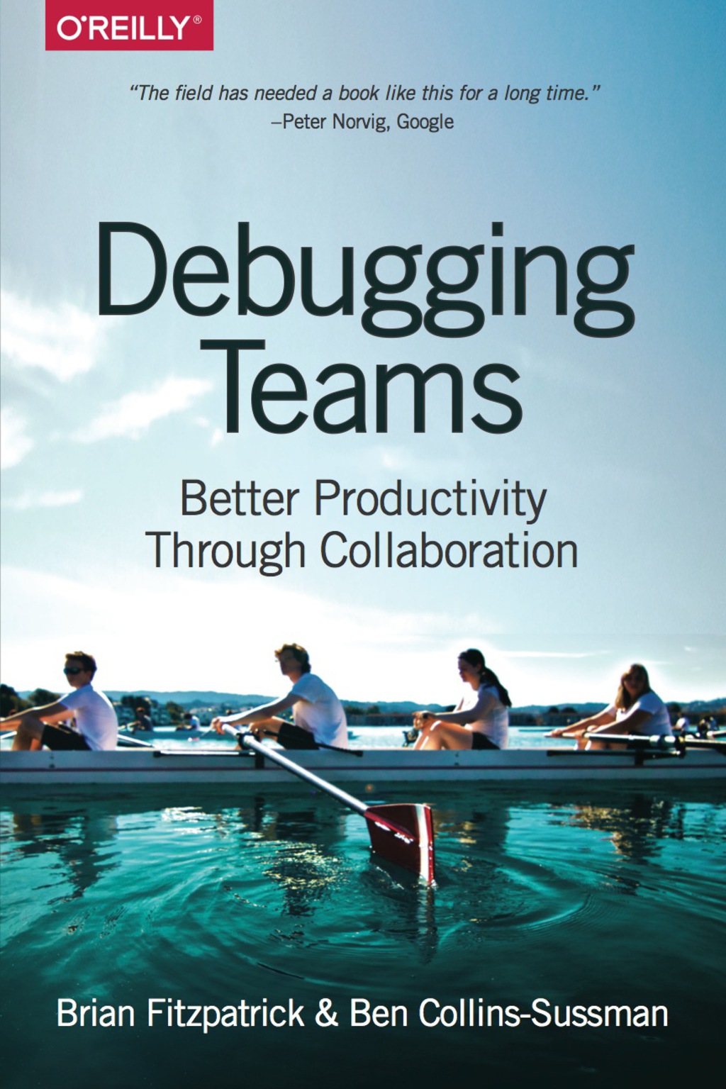 Debugging Teams Better Productivity through Collaboration 1st Edition