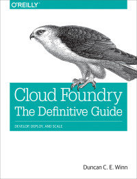 Cover image: Cloud Foundry: The Definitive Guide 1st edition 9781491932438