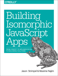 Cover image: Building Isomorphic JavaScript Apps 1st edition 9781491932933