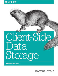 Cover image: Client-Side Data Storage 1st edition 9781491935118
