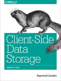 صورة الغلاف: Client-Side Data Storage 1st edition 9781491935118