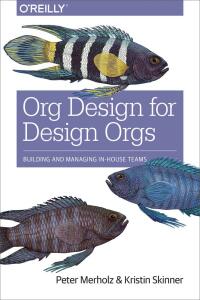 Imagen de portada: Org Design for Design Orgs 1st edition 9781491938409