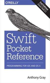 表紙画像: Swift Pocket Reference 2nd edition 9781491940075
