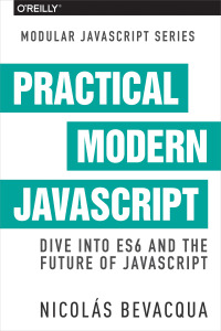 Cover image: Practical Modern JavaScript 1st edition 9781491943533