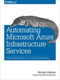Immagine di copertina: Automating Microsoft Azure Infrastructure Services 1st edition 9781491944899