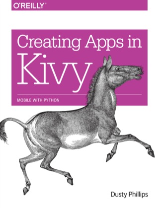 Cover image: Creating Apps in Kivy 1st edition 9781491946671