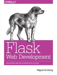 表紙画像: Flask Web Development 1st edition 9781449372620