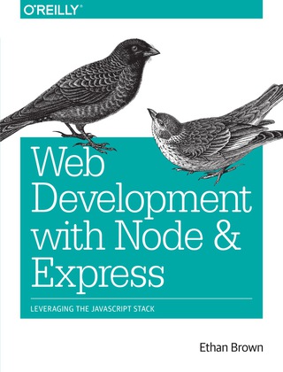 Cover image: Web Development with Node and Express 1st edition 9781491949306