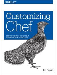 Cover image: Customizing Chef 1st edition 9781491949351