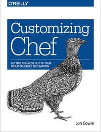 表紙画像: Customizing Chef 1st edition 9781491949351