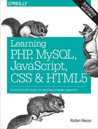 Cover image: Learning PHP, MySQL, JavaScript, CSS & HTML5 3rd edition 9781491949467