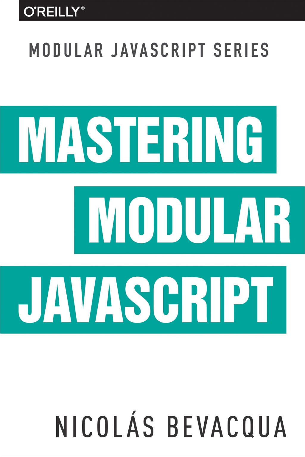 Mastering Modular JavaScript 1st Edition
