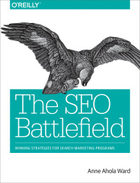 Cover image: The SEO Battlefield 1st edition 9781491958377