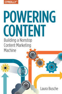 Cover image: Powering Content 1st edition 9781491963746