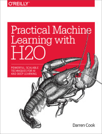 Omslagafbeelding: Practical Machine Learning with H2O 1st edition 9781491964606