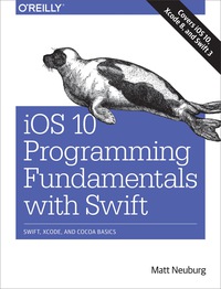 Cover image: iOS 10 Programming Fundamentals with Swift 1st edition 9781491970072