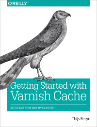 Titelbild: Getting Started with Varnish Cache 1st edition 9781491972229
