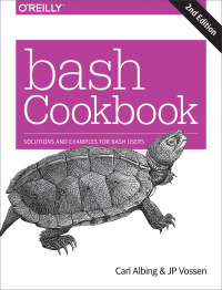 表紙画像: bash Cookbook 2nd edition 9781491975336