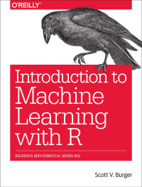 表紙画像: Introduction to Machine Learning with R 1st edition 9781491976449