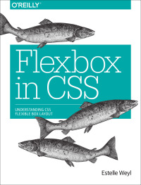 Cover image: Flexbox in CSS 1st edition 9781491994757