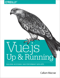Cover image: Vue.js: Up and Running 1st edition 9781491997246